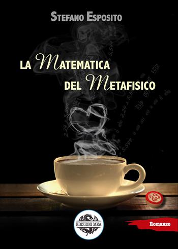 La matematica del metafisico - Stefano Esposito - Libro Edizioni Mea 2020 | Libraccio.it