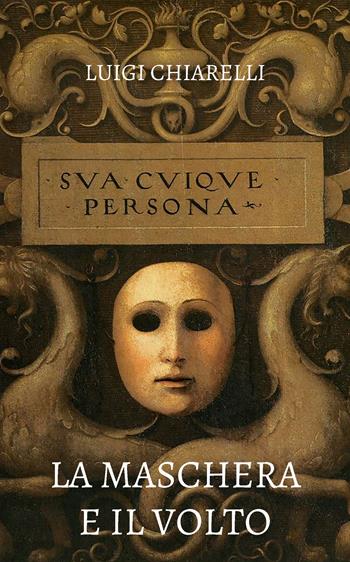 La maschera e il volto - Luigi Chiarelli - Libro Intra 2020, Teatro da leggere | Libraccio.it