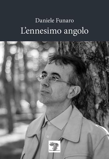 L'ennesimo angolo - Daniele Funaro - Libro Daimon Edizioni 2020, Arcadia | Libraccio.it