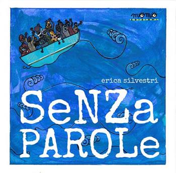 Senza parole - Erica Silvestri - Libro Momo Edizioni 2020, Libri monelli | Libraccio.it