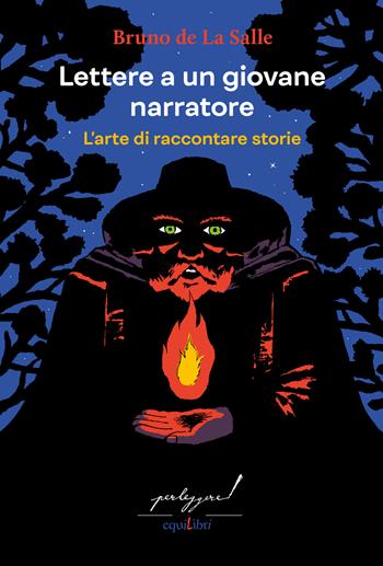 Lettere a un giovane narratore. L'arte di raccontare storie - Bruno de La Salle - Libro Equilibri Editrice 2023, Perleggere | Libraccio.it
