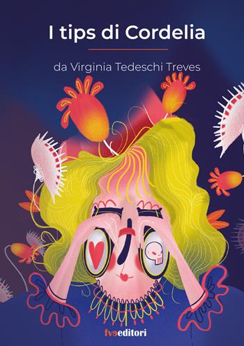 I tips di Cordelia - Virginia Tedeschi-Treves - Libro FVE 2020, Corsetti al rogo | Libraccio.it