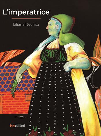 L' imperatrice - Liliana Nechita - Libro FVE 2021, Visionaria | Libraccio.it