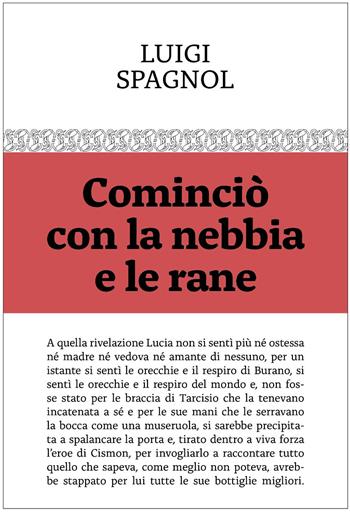 Cominciò con la nebbia e le rane - Luigi Spagnol - Libro Manuzio Società Editrice 2021 | Libraccio.it