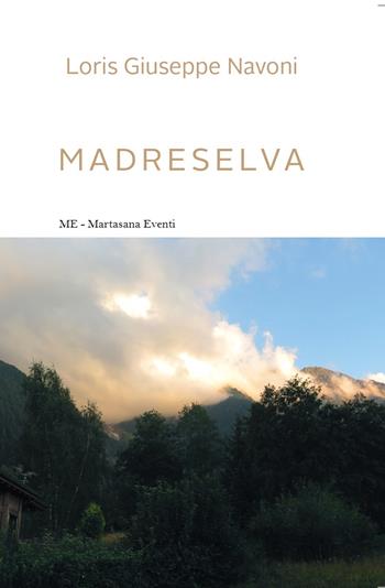 Madreselva - Navoni Loris Giuseppe - Libro ME - Martesana Eventi 2022 | Libraccio.it