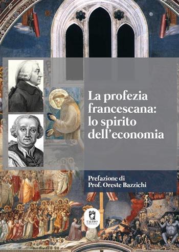 La profezia francescana: lo spirito dell'economia - Fabio Reali - Libro Economy of Francesco 2023 | Libraccio.it