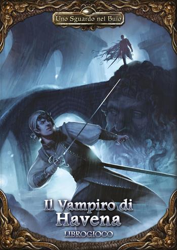 Il vampiro di Havena. Uno sguardo nel buio - Sebastian Thurau - Libro La Compagnia delle Dodici Gemme 2020 | Libraccio.it