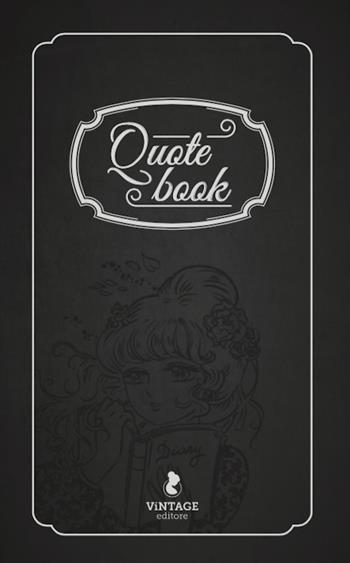 Quote book  - Libro Vintage Editore 2020 | Libraccio.it