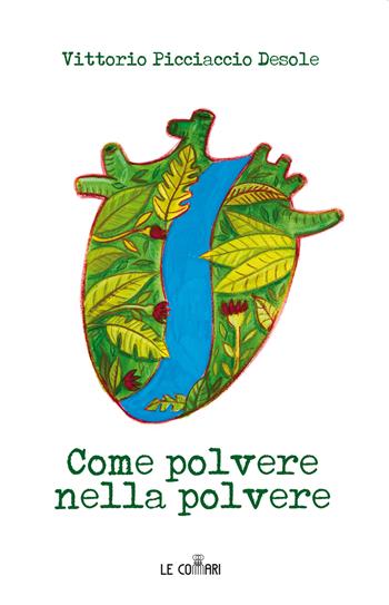 Come polvere nella polvere - Vittorio Picciaccio Desole - Libro Le Commari Edizioni 2022, Mamillaria | Libraccio.it