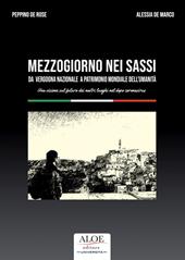 Mezzogiorno nei Sassi. Da vergogna nazionale a patrimonio mondiale dell'umanità