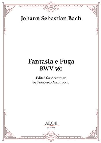 Fantasia e fuga BWV 651. For accordion. Ediz. per la scuola - Johann Sebastian Bach - Libro Aloe 2020, Accordion solo | Libraccio.it