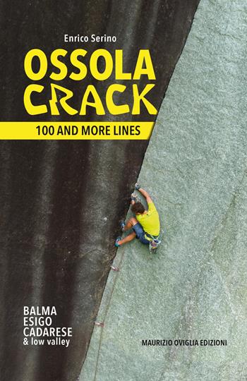 Ossola crack. 100 and more lines - Enrico Serino - Libro Maurizio Oviglia Edizioni 2022 | Libraccio.it