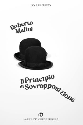 Il principio di sovrapposizione - Roberto Malini - Libro Lavinia Dickinson 2021 | Libraccio.it
