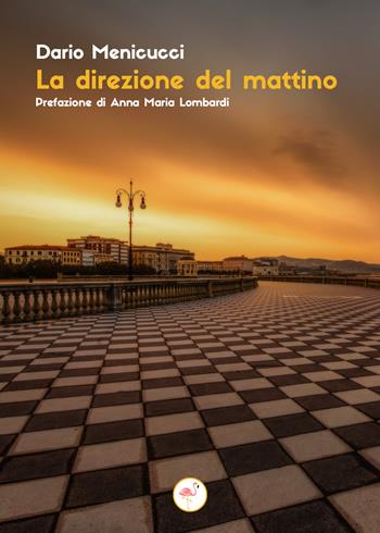 La direzione del mattino - Dario Menicucci - Libro G.C.L. edizioni 2021 | Libraccio.it