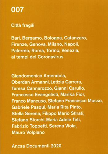Città fragili. Bari, Bergamo, Bologna, Catanzaro, Firenze, Genova, Milano, Napoli, Palermo, Roma, Torino, Venezia ai tempi del Coronavirus  - Libro ANCSA - Ass. Naz. Centri Storico-Artistici 2020, Documenti | Libraccio.it