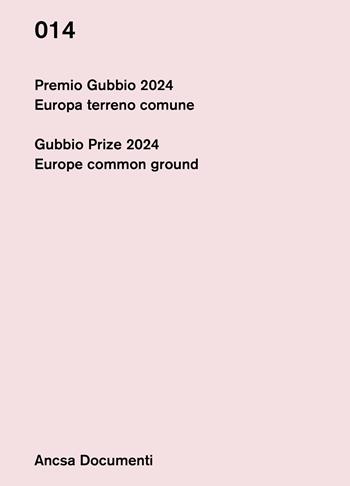 Premio Gubbio 2024. Europa terreno comune-Gubbio Prize 2024. Europe common ground. Ediz. bilingue  - Libro ANCSA - Ass. Naz. Centri Storico-Artistici 2024, Documenti | Libraccio.it