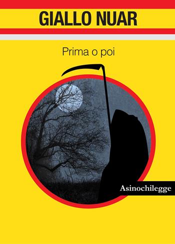 Prima o poi  - Libro Asinochilegge 2022, Giallo nuar | Libraccio.it