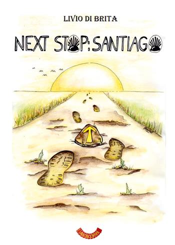 Next stop: Santiago - Livio Di Brita - Libro Abcbook99 2021 | Libraccio.it