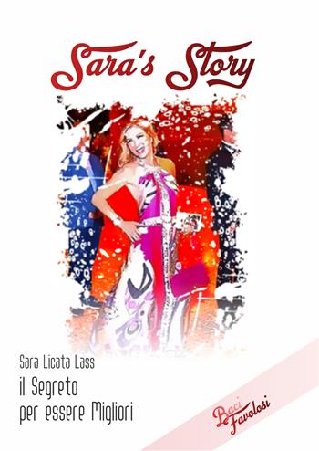 Sara's story. Il segreto per essere migliori - Sara Licata Lass - Libro Abcbook99 2021 | Libraccio.it