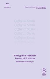 Il mio grido è silenzioso. Poesie dal Kurdistan