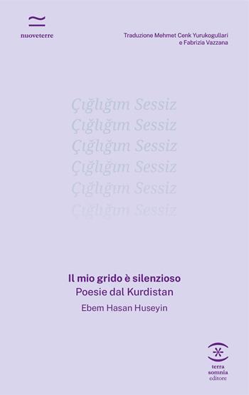 Il mio grido è silenzioso. Poesie dal Kurdistan - Hasan Huseyin Ebem - Libro Terra Somnia Editore 2022 | Libraccio.it