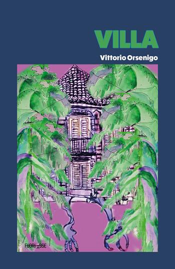 Villa - Vittorio Orsenigo - Libro Fuoriasse Edizioni 2025 | Libraccio.it