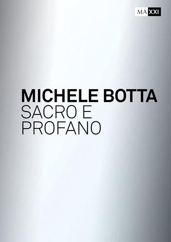 Mario Botta. Sacro e profano-Sacred and profane. Ediz. bilingue  - Libro MAXXI 2022 | Libraccio.it