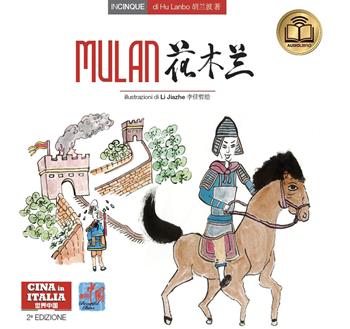 Mulan. Testo cinese a fronte. Ediz. bilingue - Lanbo Hu - Libro Cina in Italia 2022, Incinque | Libraccio.it