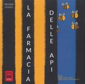 La farmacia delle api. Ediz. illustrata