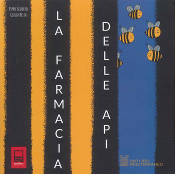 La farmacia delle api. Ediz. illustrata - Pippo Scudero - Libro Mediter Italia 2023 | Libraccio.it