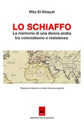 Lo Schiaffo. La memoria di una donna araba tra colonialismo e resistenza. Testo francese a fronte. Ediz. bilingue