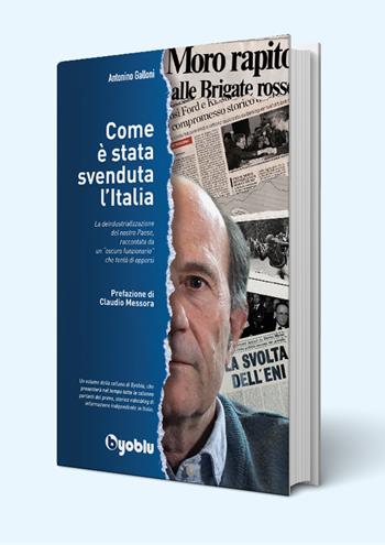 Come è stata svenduta l'Italia - Antonino Galloni - Libro Byoblu 2020 | Libraccio.it