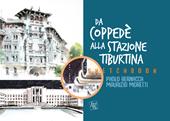 Sketchbook. Da Coppede alla Stazione Tiburtina. L'architettura a Roma dal '900 ai nostri giorni