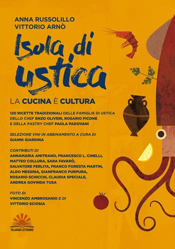 Isola di Ustica. La cucina è cultura - Anna Russolillo, Vittorio Arnò - Libro Villaggio Letterario 2020 | Libraccio.it
