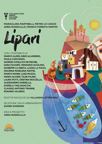 Lipari. Gente, culture e cucina - Maria Clara Martinelli, Pietro Lo Cascio, Anna Russolillo - Libro Villaggio Letterario 2023, Studi, gente, culture e cucina | Libraccio.it