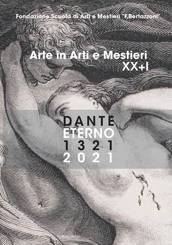Arte in arti e mestieri 2020-2021. Dante eterno 1321-2021  - Libro Fondazione Scuola di Arti e Mestieri 2021 | Libraccio.it