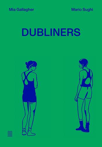 Dubliners. Ediz. italiana e inglese - Mia Gallagher - Libro Marinonibooks 2022 | Libraccio.it