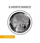 L'adieu des glaciers. Il Monte Bianco. Ricerca fotografica e scientifica. Ediz. italiana e inglese