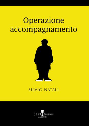 Operazione accompagnamento. Nuova ediz. - Silvio Natali - Libro Seri 2020, Le clessidre | Libraccio.it
