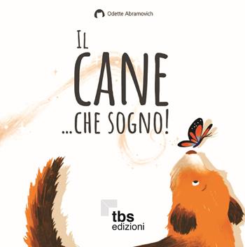 Il cane... che sogno!-Udi e la cuccia volante. Ediz. a colori - Odette Abramovich Terol, Alice Bianchi - Libro TBS Edizioni 2020, Odette. Mati & Mati | Libraccio.it