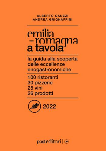 Emilia Romagna a tavola 2022 - Andrea Grignaffini, Alberto Cauzzi - Libro Post Editori 2021 | Libraccio.it