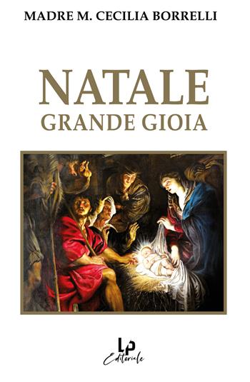 Natale grande gioia - Maria Cecilia Borrelli (madre) - Libro LP 2021 | Libraccio.it