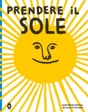 Prendere aria, prendere il sole. Ediz. illustrata - Isabel Minhos Martins, P. Carvalho Bernardo - Libro Hopi 2022 | Libraccio.it