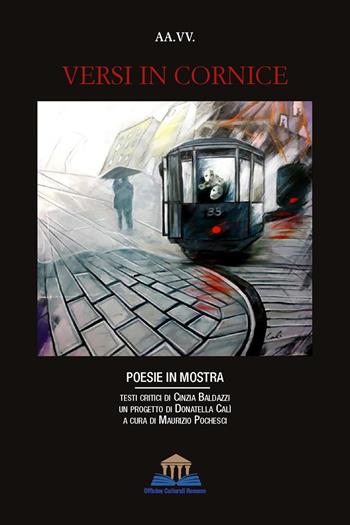Versi in cornice. Poesie in mostra  - Libro Officine Culturali Romane 2021 | Libraccio.it