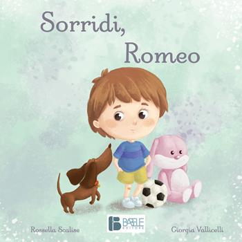 Sorridi, Romeo. Ediz. a colori - Rossella Scalise - Libro Babele 2021 | Libraccio.it