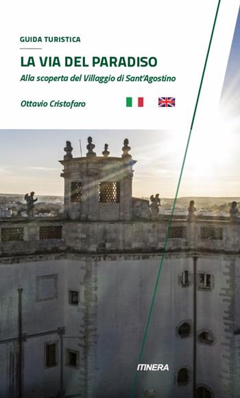 La via del paradiso. Alla scoperta del villaggio di Sant'Agostino. Ediz. italiana e inglese - Ottavio Cristofaro - Libro Posa Edizioni 2021 | Libraccio.it