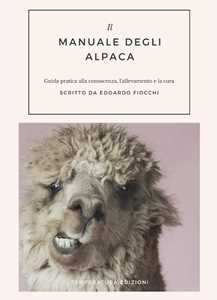 Image of Il manuale degli alpaca. Guida pratica alla conoscenza, l'allevam...