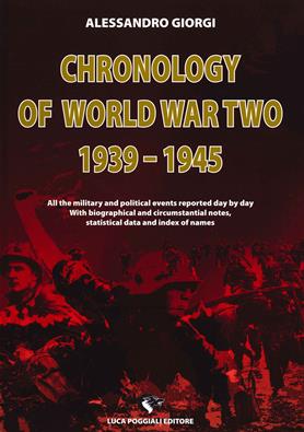 Chronology of World War II 1939-1945 - Alessandro Giorgi - Libro Luca Poggiali Editore 2020 | Libraccio.it