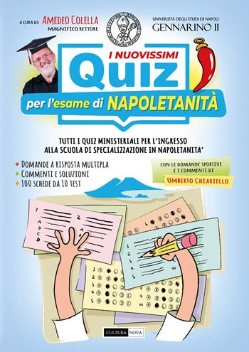 I nuovissimi quiz per l’esame di napoletanità. Tutti i quiz ministeriali per l’ingresso alla scuola di specializzazione in napoletanità. Ediz. illustrata - Amedeo Colella - Libro Cultura Nova 2024 | Libraccio.it