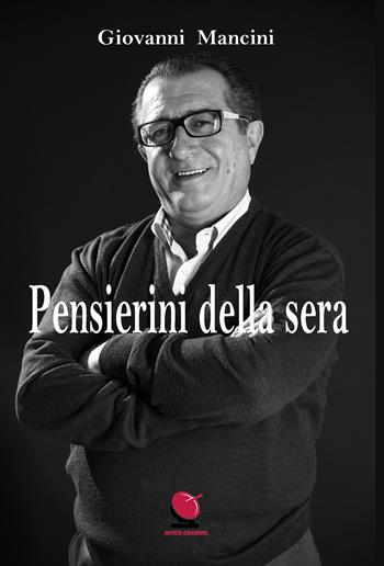 Pensierini della sera - Giovanni Mancini - Libro Mitico Channel 2020 | Libraccio.it